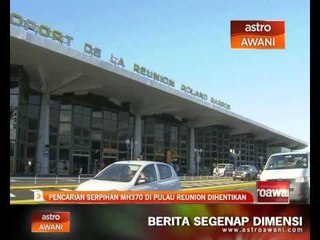 Pencarian serpihan MH370 di Pulau Reunion dihentikan