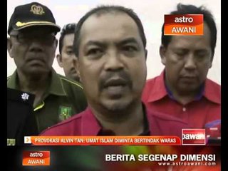 Provokasi Alvin Tan: Umat Islam diminta bertindak waras