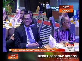 Zahid Hamidi: Sumbangan wartawan wajar diiktiraf