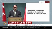 Cumhurbaşkanlığı Sözcüsü Kalın'dan ABD'nin Kudüs planına tepki