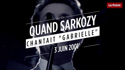 Quand Sarkozy chantait "Gabrielle" de Johnny Hallyday