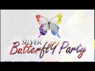 Silver Butterfly Party All Night Long!