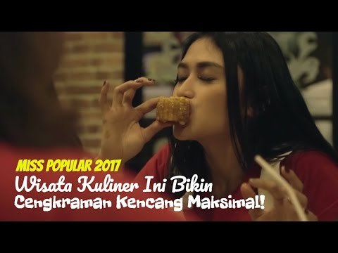Wisata Kuliner Ini Bikin Cengkraman Kencang Maksimal | Miss POPULAR 2017 | Next Top Model
