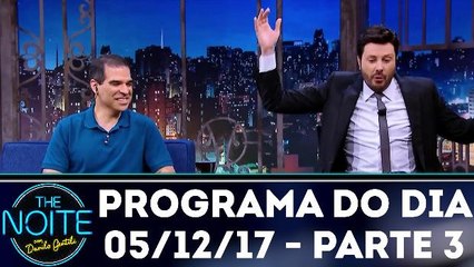 The Noite 05.12.17 - Terça - Parte 3