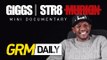 GIGGS | STR8 MURKIN MINI-DOCUMENTARY [GRM Daily]