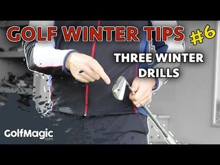 Golf Winter Tip #6: Three Must-Try Winter Drills