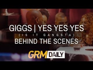 Giggs - (Is It Gangsta) Yes Yes Yes  | Behind The Scenes [GRM DAILY]