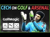 Petr Cech best moment? Arsenal Keeper talks golf