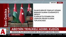 Cumhurbaşkanı Erdoğan'dan İslam ülkelerine Kudüs çağrısı