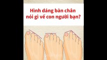 Hình dáng bàn chân nói gì về con người bạn?