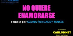 No quiere enamorarse Remix - Ozuna feat Daddy Yankee (Karaoke)
