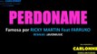 Perdoname - Ricky Martin feat Farruko (Karaoke)