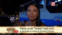 Pierina, ex del “Travieso” habla sobre la demanda en contra de Armando Paredes