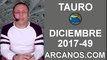 TAURO DICIEMBRE 2017-3 al 9 de Dic 2017-Amor Solteros Parejas Dinero Trabajo-ARCANOS.COM