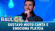 Gustavo Mioto canta e emociona plateia - Programa Raul Gil - 09.12.17