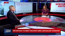 SPECIAL EDITION | Netanyahu to meet Macron amid Jerusalem tensions | Saturday, December 9th 2017