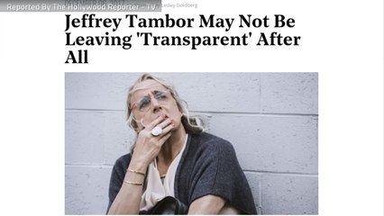 Is Jeffrey Tambor Really Leaving 'Transparent' After All?
