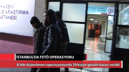 İstanbul'da FETÖ operasyonu