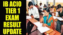 IB ACIO Tier I exam 2017 results expected to be announced by mid-December | Oneindia News