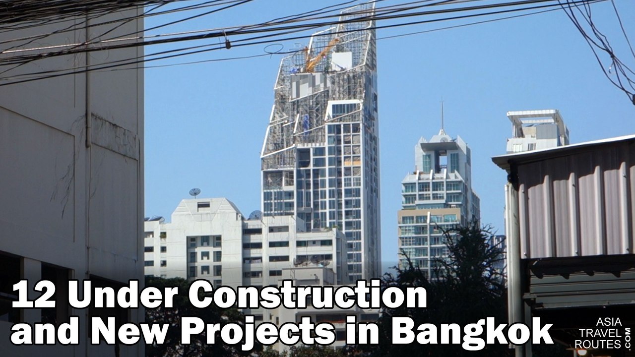 12 Under Construction and New Projects in Bangkok