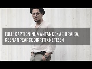 Tulis Caption Ini, Mantan Kekasih Raisa, Keenan Pearce Dikritik Netizen