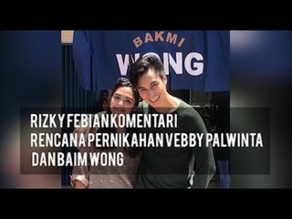 Rizky Febian Komentari Rencana Pernikahan Vebby Palwinta dan Baim Wong
