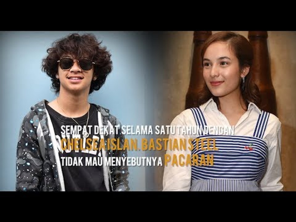 Bastian Steel Cerita Awal Pacaran Hingga Putus dengan Chelsea Islan