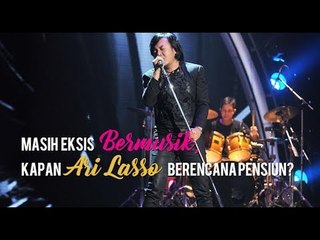 Masih Eksis Bermusik, Apa Ari Lasso Punya Rencana Pensiun?