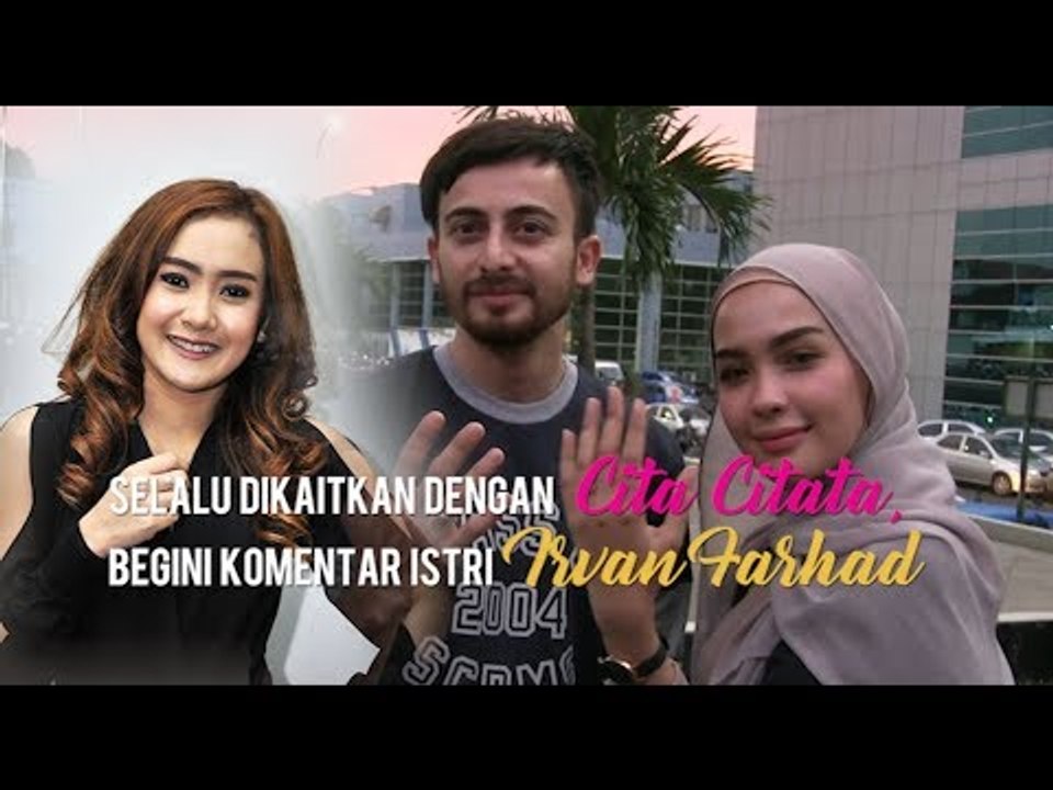 Soal Gosip Irvan Farhad dengan Cita Citata, Begini Penuturan Istri