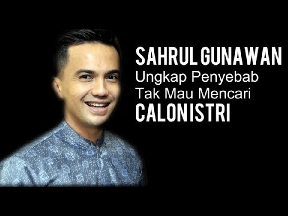 Sahrul Gunawan Ungkap Penyebab Tak Mau Buru-bur...