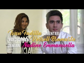Ini Komentar Ivan Fadilla Soal Video Ciuman Verrell Bramasta dengan Nadine