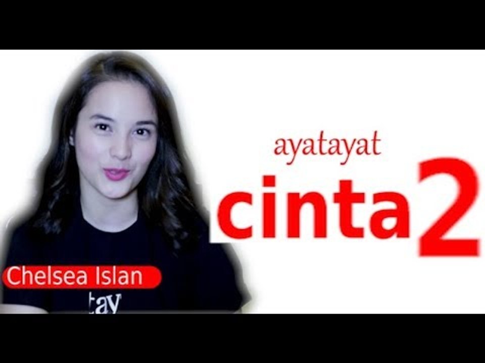 Wawancara Chelsea Islan Soal Keterlibatannya dalam Film Ayat Ayat Cinta 2