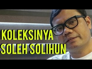 Soleh Solihun Punya Hobi Mengoleksi Barang Antik yang Asyik