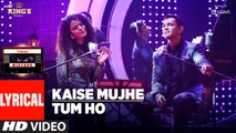 Kaise Mujhe/Tum Ho Song (Lyrics) | T-Series Mixtape | Palak Muchhal | Aditya Narayan | Bhushan Kumar