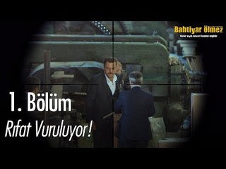 Rıfat vuruluyor - Bahtiyar Ölmez 1. Bölüm