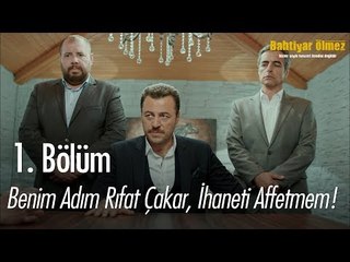 Benim adım Rıfat Çakar, İhaneti affetmem! - Bahtiyar Ölmez 1. Bölüm