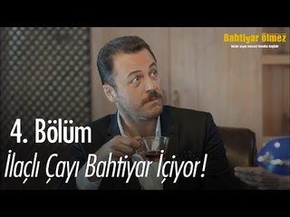 İlaçlı çayı Bahtiyar içiyor! - Bahtiyar Ölmez 4. Bölüm