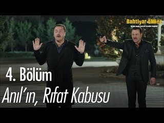 Anıl'ın, Rıfat kabusu - Bahtiyar Ölmez 4. Bölüm