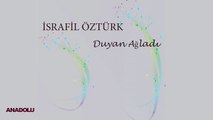 İsrafil Öztürk - Duyan Ağladı