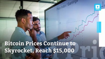 Bitcoin Prices Continue to Skyrocket, Reach $15,000