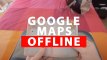 Aprenda a usar o Google Maps sem conexão com a internet