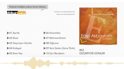 Edip Akbayram - Geçmiyor Günler (Official Audio)