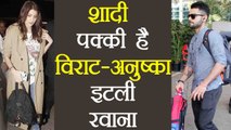 Virat Kohli & Anushka Sharma's  fly off to Italy, Marriage confirmed ? | वनइंडिया हिंदी