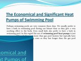 The Economical and Significant Heat Pumps of Swimming Pool