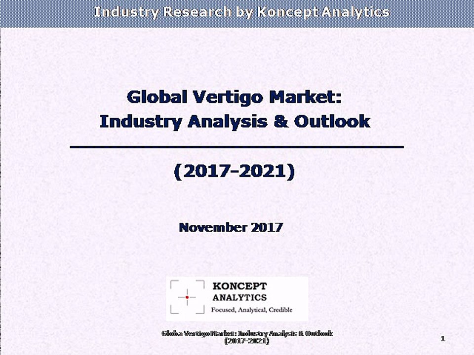 Global Vertigo Market: Industry Analysis & Outlook (2017-2021)