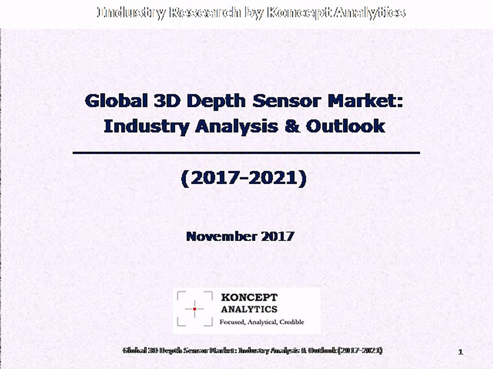 Global 3D Depth Sensor Market: Industry Analysis & Outlook (2017-2021)