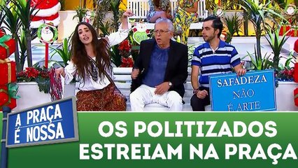 Os Politizados estreiam na Praça