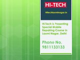 Hi Tech is Presenting Special Mobile Repairing Course in Laxmi Nagar, Delhi