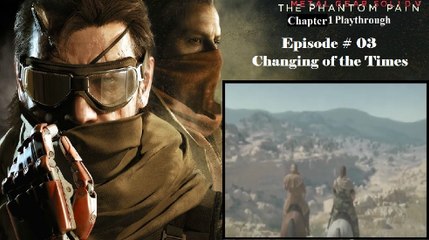 Metal Gear Solid V: The Phantom Pain C1 Playthrough [03/68]