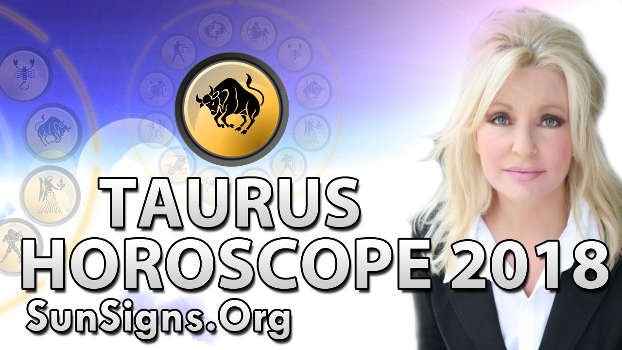 Taurus Horoscope 2018 Predictions